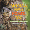 Animals Have Homes, Too : A Second Grader's Book on Habitats | Children's Science & Nature Books by 9781541987395 (Paperback)