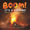 BOOM! its a Volcano! Stages of Volcanic Activity and Types of Volcanic Eruptions | Volcanoes | Grade 6-8 Earth Science by 9781541989313 (Paperback)