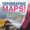 Topographic Maps! Its Uses in Understanding Elevation, Slopes and Relief and Interpretation | Grade 6-8 Earth Science by 9781541989375 (Paperback)