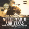 World War II and Texas | Economic Growth and Rural to Urban Migration (1941-1945) | Eras in Texas History | Grade 6-8 US History