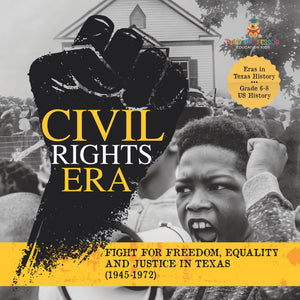 Civil Rights Era | Fight for Freedom, Equality and Justice in Texas (1945-1972) | Eras in Texas History | Grade 6-8 US History