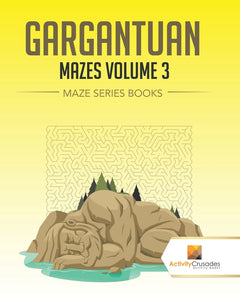 Gargantuan Mazes Volume 3 : Maze Series Books