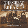 The Great US and Britain Breakup : The Declaration of Independence - US History for Kids | Childrens History Books