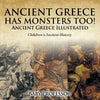 Ancient Greece Has Monsters Too! Ancient Greece Illustrated | Childrens Ancient History