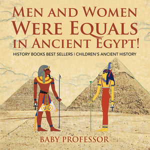 Men and Women Were Equals in Ancient Egypt! History Books Best Sellers | Childrens Ancient History