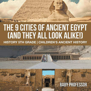 The 9 Cities of Ancient Egypt (And They All Look Alike!) - History 5th Grade | Childrens Ancient History