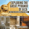 Exploring The Great Pyramid of Giza : One of the Seven Wonders of the World - History Kids Books | Childrens Ancient History