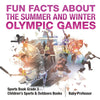 Fun Facts about the Summer and Winter Olympic Games - Sports Book Grade 3 | Childrens Sports & Outdoors Books