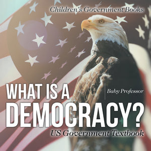 What is a Democracy US Government Textbook | Childrens Government Books