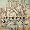 Death By The Black Death - Ancient History 5th Grade | Childrens History