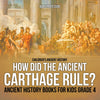 How Did the Ancient Carthage Rule Ancient History Books for Kids Grade 4 | Childrens Ancient History