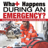What Happens During an Emergency Emergency Book for Kids | Childrens Reference & Nonfiction