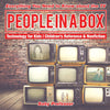 People in a Box: Everything You Need to Know about the TV - Technology for Kids | Childrens Reference & Nonfiction