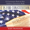 C is for Constitution - US Government Book for Kids | Childrens Government Books