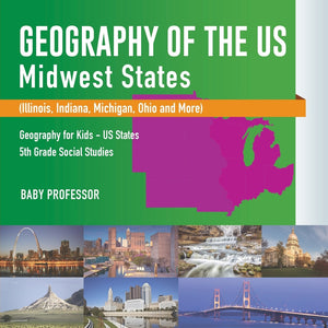 Geography of the US - Midwest States (Illinois Indiana Michigan Ohio and More) | Geography for Kids - US States | 5th Grade Social Studies