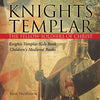 Knights Templar the Fellow-Soldiers of Christ | Knights Templar Kids Book | Childrens Medieval Books