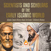 Scientists and Scholars of the Early Islamic World - Islamic Empire History Book 3rd Grade | Childrens History