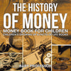 The History of Money - Money Book for Children | Childrens Growing Up & Facts of Life Books