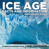 Ice Age Facts and Information - Environment Books | Childrens Environment Books