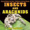 Insects and Arachnids : Animal Books for Kids | Childrens Animal Books