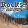 Rocks and What We Know About Them - Geology for Kids | Childrens Earth Sciences Books