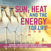 Sun, Heat and the Energy for Life | Renewable and Non-Renewable Source of Energy | Self Taught Physics | Science Grade 3 | Children's Physics Books