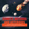 Comets, Meteors and Asteroids - Science Space Books Grade 3 - Children's Astronomy & Space Books