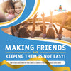 Making Friends and Keeping Them Is Not Easy! | How to Be a Good Friend for Kids Grade 5 | Children's Friendship & Social Skills Books