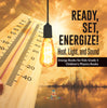 Ready, Set, Energize! : Heat, Light, and Sound | Energy Books for Kids Grade 3 | Children's Physics Books