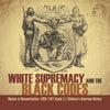 White Supremacy and the Black Codes Racism in Reconstruction 1865-1877 Grade 5 Children's American History