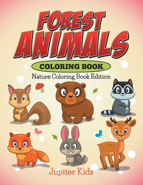 Forest Animals Coloring Book: Nature Coloring Book Edition – Speedy ...