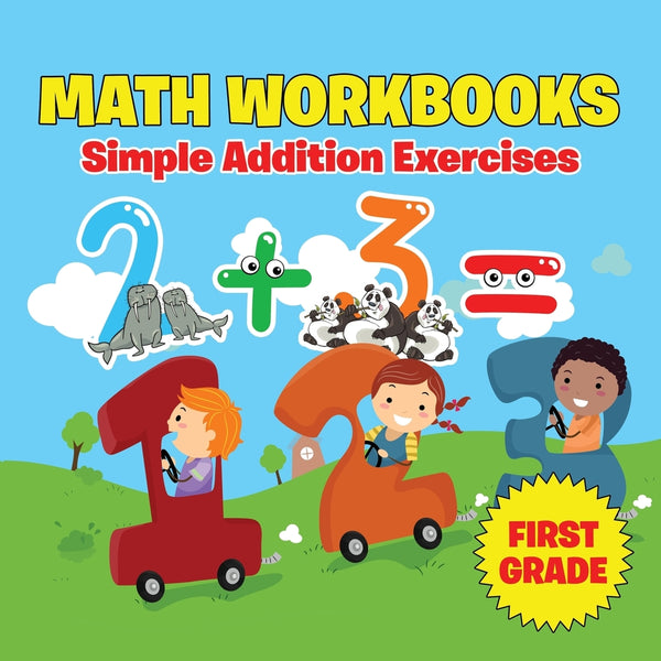 First Grade Math Workbooks: Simple Addition Exercises – Speedy ...