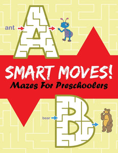 Smart Moves!: Mazes For Preschoolers