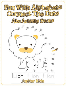 Fun With Alphabets Connect The Dots: Abc Activity Books