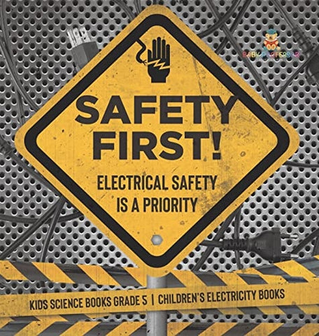 Image of Safety First! Electrical Safety Is a Priority Kids Science Books Grade 5 Children’s Electricity Books