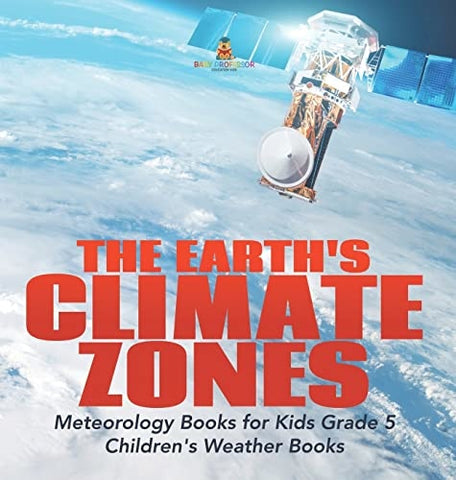 Image of The Earth’s Climate Zones Meteorology Books for Kids Grade 5 Children’s Weather Books