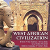 West African Civilization | Written & Oral Traditions | African Books | Social Studies 6th Grade | Children’s Geography & Cultures Books