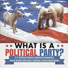 What is a Political Party? | U.S. Political System | American Geopolitics | Social Studies 6th Grade | Children’s Government Books