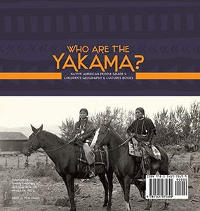 Who Are the Yakama? - Native American People Grade 4 - Children’s Geography & Cultures Books